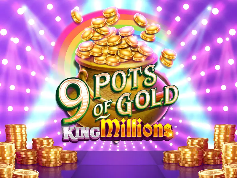 Game 9 Pots of Gold King Millions